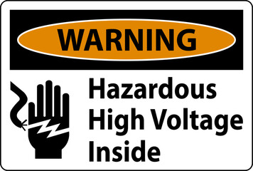 Warning Hazardous High Voltage Inside Sign On White Background