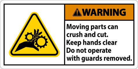 Warning Moving Parts Can Crush and Cut Label Sign
