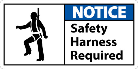 Notice Safety Harness Required Sign On White Background