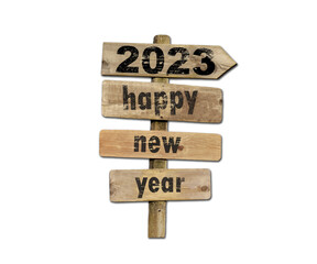 2023 happy new year written on a wooden post sign  isolated on white  background