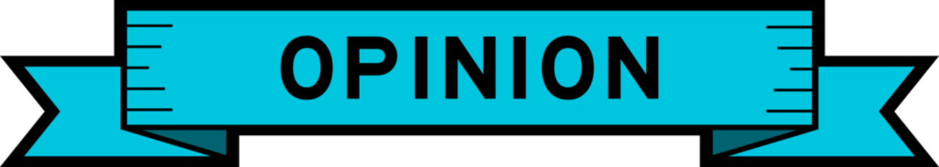 Ribbon label banner with word opinion in blue color on white background