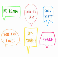 set colorful speech bubbles phrase of be kind, take it easy, good vibes, you are loved, love yourself, and peace. vector icon illustration design