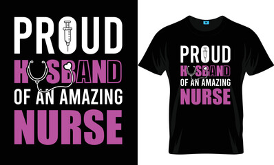Proud husband of an amazing nurse Nursing T-Shirt Design