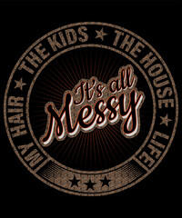 Messy Life Typography t-shirt design