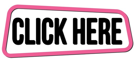 CLICK HERE text on pink-black trapeze stamp sign.