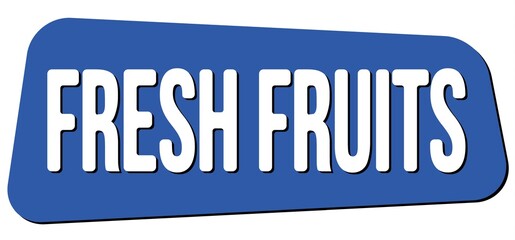 FRESH FRUITS text on blue trapeze stamp sign.