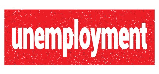 unemployment text written on red stamp sign.