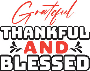 Grateful thankful and blessed