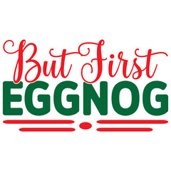 But First Eggnog