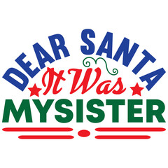 Dear Santa It Was My Sister