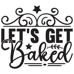 Let’s Get Baked