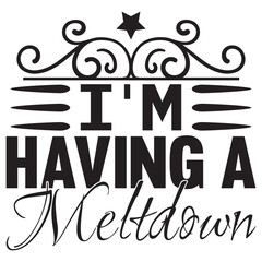 I'm Having a Meltdown