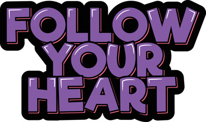 Follow your heart lettering quote vector