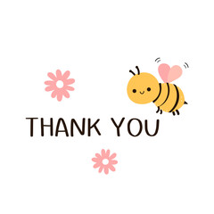 Thank you card with bee cartoon, pink flower and hand written font isolated on white background vector illustration.