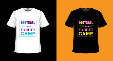 Football is my favourite game typography  t-shirt design.