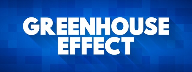 Greenhouse Effect is a process that occurs when energy from a planet's host star goes through its atmosphere and heats the planet's surface, text concept background