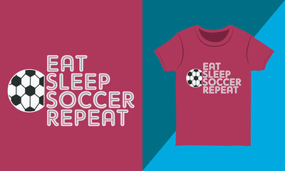 Eat, sleep, soccer, repeat T-shirt Design Concept Illustration