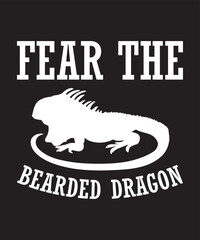 Fear the bearded dragon, Vector Artwork, T-shirt Design Idea, Typography Design, Artwork 