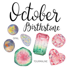 October birthstones set: Opal Watermelon and Pink Tourmaline. Watercolor crystals with hand lettering isolated on white background. Healing crystals, zodiac stones
