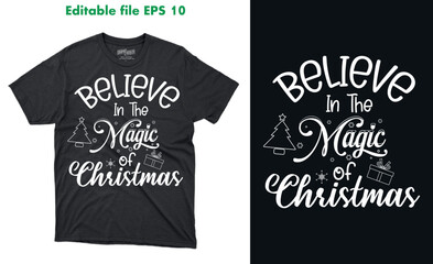 Believe In The Magic Of Christmas_ T shirt Design
