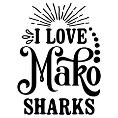 Fototapeta premium I Love Mako Sharks SVG