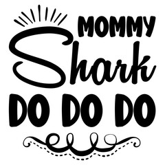 Mommy Shark Do Do Do SVG