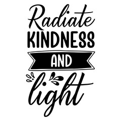 Radiate Kindness and Light svg