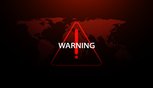 Abstract Red Warning Symbol On World Map Background For Warning Disaster Or Cyber Defense Threat Global Warming Crisis Or War