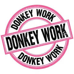 DONKEY WORK text on pink-black round stamp sign