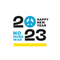 2023 logo and symbol. Stop war sign. No more war. Peace in Ukraine and on earth. Happy New Year