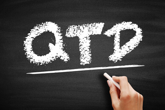QTD Quarter To Date - period starting at the beginning of the current quarter and ending at the current date, acronym text on blackboard
