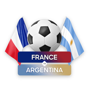 France vs Argentina national teams soccer football match competition concept.