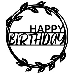 Happy birthday cake topper svg cut file, Round frame with leaves svg
