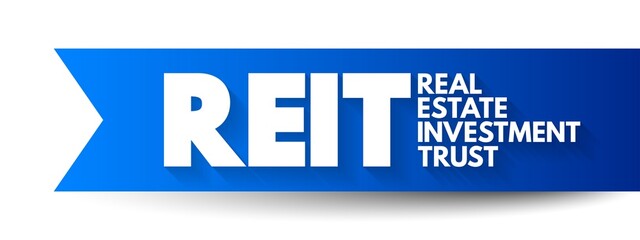 REIT - Real Estate Investment Trust is a company that owns, and in most cases operates, income-producing real estate, acronym business concept background