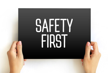 Safety First - it is best to avoid any unnecessary risks and to act so that you stay safe, text...