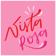 Fototapeta na wymiar Vista rosa. Wear pink in brazilian portuguese. Modern hand Lettering. vector. 