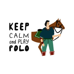 ''Keep calm and play polo'' hand drawn vector letterings. Motivational sport slogans with a man and horse on white background. Competitive game, healthy lifestyle concept. T shirt print design..