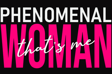 Phenomenal Woman That's Me T-Shirt Design