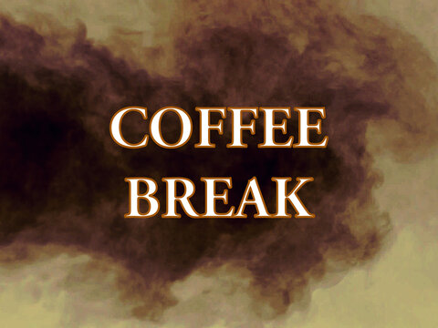Coffee time concept. Coffee break written on abstract background 