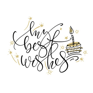My best wishes greeting quote with linear birthday cake image. Lettering typography. Phrase by hand. Modern calligraphy.
