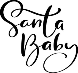 Christmas handwritten calligraphic Vector lettering text Santa baby. Design for winter New Year holidays, calendar, greeting card, poster