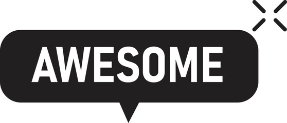 awesome popup icon on white background. speech bubble with awesome text. awesome bubble sign. flat style.
