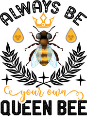 Always Be Your Own Queen Bee