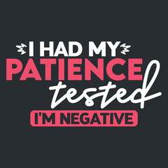 Naklejka na ściany i meble I had my patience tested I'm negative SVG