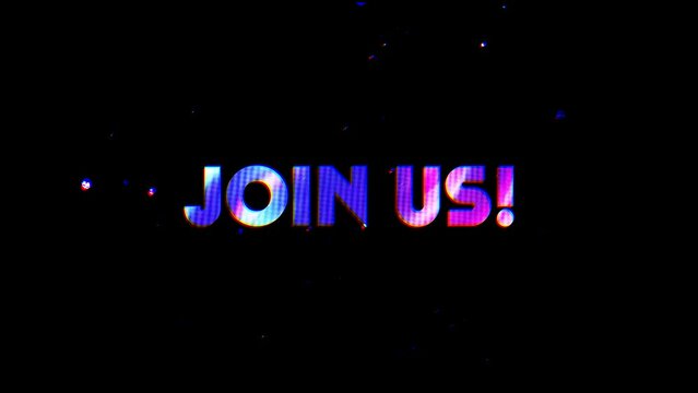 Join Us motion text with bright neon colors and particle effects. 4k footage invites you to join as a member