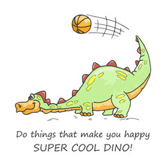 Сute dinosaur is playing with a ball. super cool dino. do what makes you happy