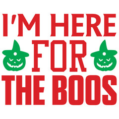 I'm Here for the Boos, Halloween SVG Bundle, Halloween T-Shirt Bundle, Halloween SVG, SVG Design, Halloween SVG Design
