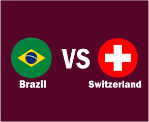 Brazil And Switzerland Flag With Names Symbol Design Europe And Latin America football Final Vector European And North American Countries Football Teams Illustration