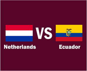 Netherlands And Ecuador Flag Emblem With Names Symbol Design Europe And Latin America football Final Vector European And Latin American Countries Football Teams Illustration