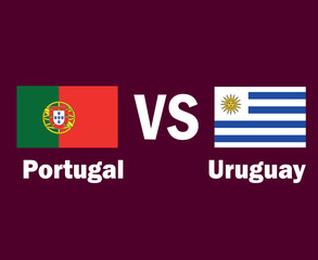 Portugal And Uruguay Flag Emblem With Names Symbol Design Europe And Latin America football Final Vector European And Latin American Countries Football Teams Illustration